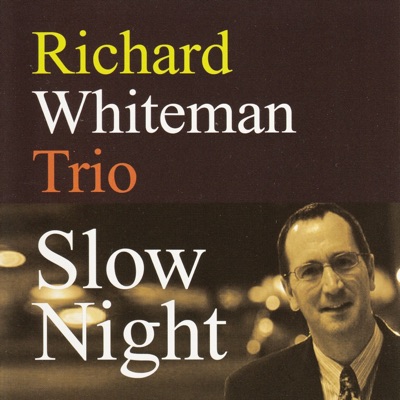 Slow Night (feat. Richard Whiteman, Brandi Disterheft & Sly Juhas)