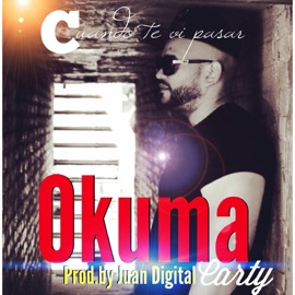 Cuando Te Vi Pasar Okuma Carty