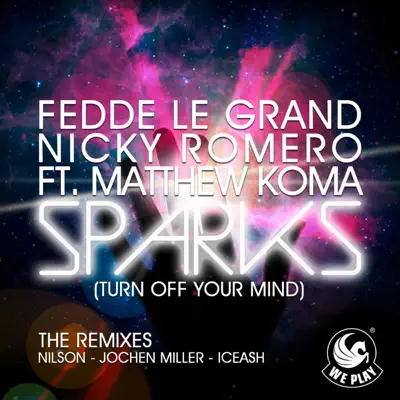 Sparks (Turn Off Your Mind) [Remixes] [feat. Matthew Koma] - Single - Fedde Le Grand