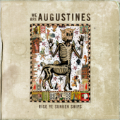 Rise Ye Sunken Ships - We Are Augustines