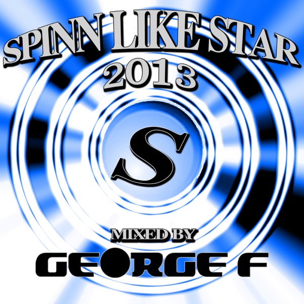 Spinn Like Star 2013 Mixed By George F