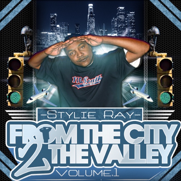 Stylie Ray"From the City 2 the Valley"Vol 1