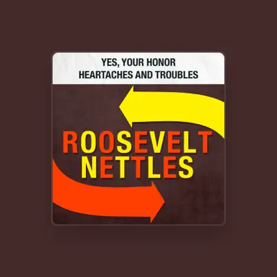 Listen to Roosevelt Nettles, watch music videos, read bio, see tour dates & more!