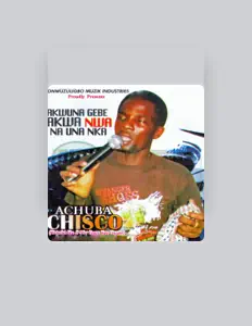Ακούστε περιεχόμενο από Achuba Chisco, παρακολουθήστε μουσικά βίντεο, διαβάστε το βιογραφικό, δείτε ημερομηνίες περιοδείας, και πολλά ακόμη!