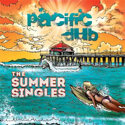 The Summer Singles - Single - Pacific Dub