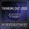 Thinking Out Loud (Instrumental Version) - High Frequency Karaoke lyrics