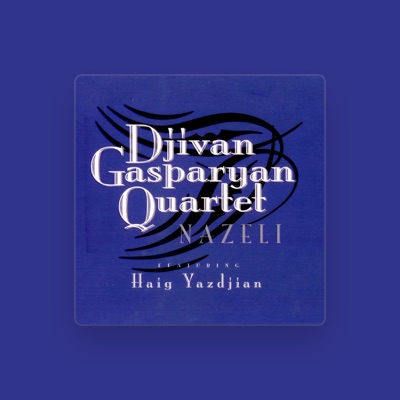 Ouve Djivan Gasparyan Quartet, vê vídeos de música, lê a biografia, vê as datas da digressão e muito mais!