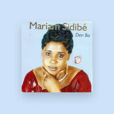 Listen to Mariam Sidibé, watch music videos, read bio, see tour dates & more!