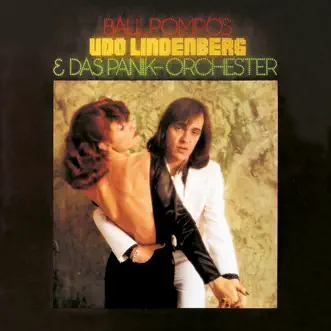 Ball Pompös (Remastered) by Udo Lindenberg & Das Panikorchester album reviews, ratings, credits