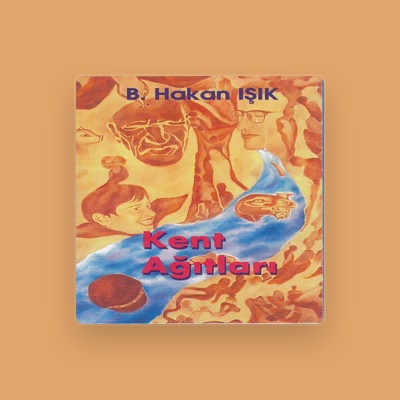 Listen to B. Hakan Işık, watch music videos, read bio, see tour dates & more!