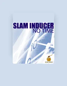 收听 Slam Inducer、观看音乐视频、阅读小传、查看巡演日期等 ！