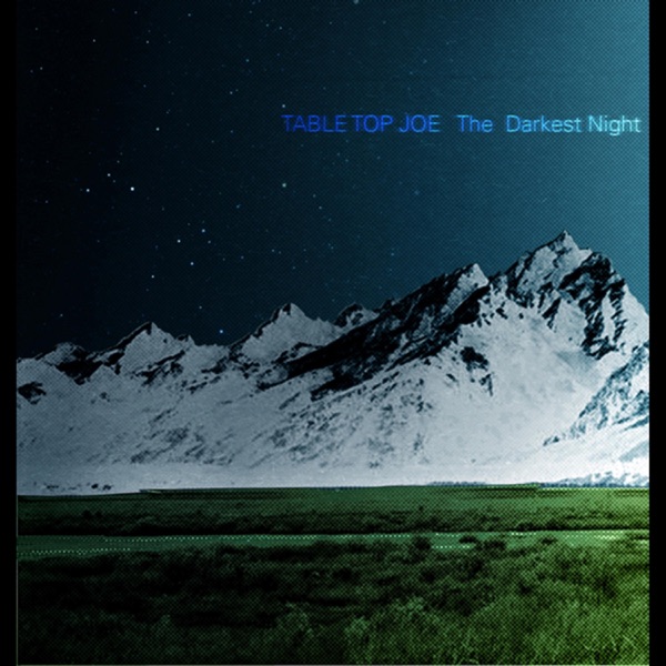 Download Table Top Joe The Darkest Night (2015) Album Telegraph