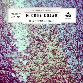 Feel My Pain (feat. Tazzy) Mickey Kojak