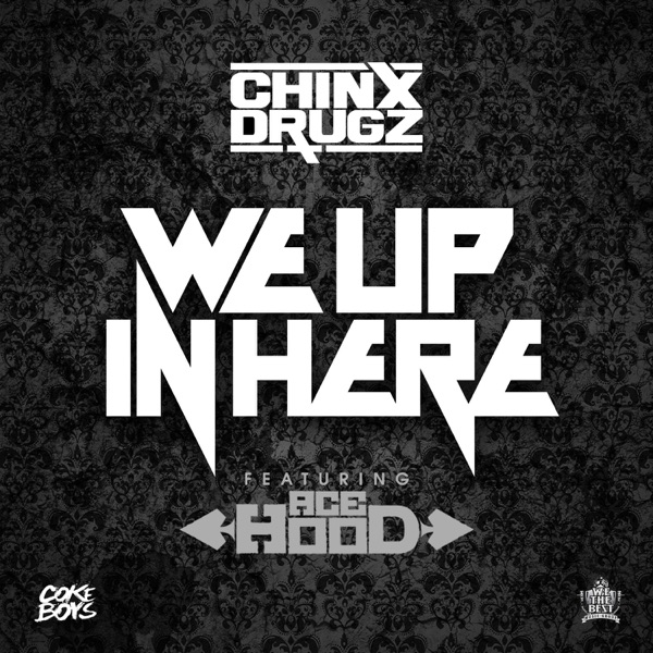 We up in Here (feat. Ace Hood) - Single - Chinx