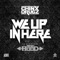 We up in Here (feat. Ace Hood) - Chinx lyrics
