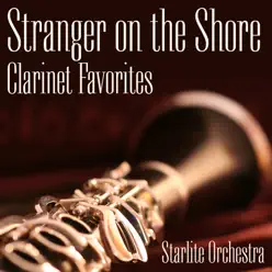 Stranger on the Shore-Clarinet Favorites - Starlite Orchestra Stranger on the Shore-Clarinet Favorites - Starlite Orchestra