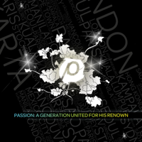 Various Artists - Passion: A Generation United for His Renown (Deluxe Version) artwork