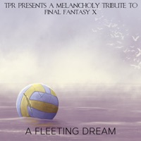 A Fleeting Dream: A Melancholy Tribute to Final Fantasy X (Overdrive Edition) - TPR