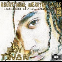 Broke Now; Wealthy Later 2 - Ya Boy Twan