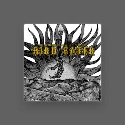 Listen to Bird Eater, watch music videos, read bio, see tour dates & more!