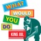 What Would You Do? - King Jul lyrics
