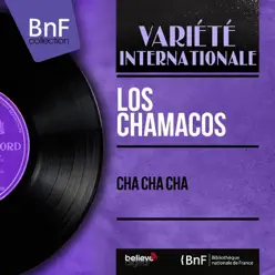 Cha Cha Cha (Mono Version) - EP - Los Chamacos