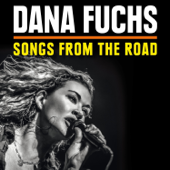 Songs from the Road - Dana Fuchs