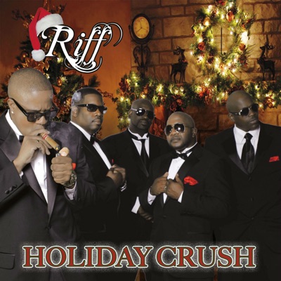 Holiday Crush (feat. Riff) - Delvis Damon, Michael Best, Steven Capers,  Anthony Fuller & Dwayne Jones