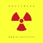 Kraftwerk - Radioactivity