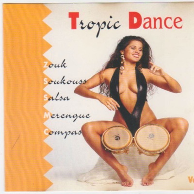 Tropic Dance: Zouk, Soukouss, Salsa, Merengué, Compas
