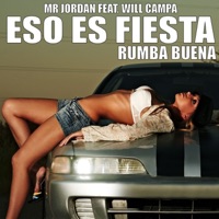 Mr Jordan - Eso Es Fiesta (Rumba buena) [feat. Will Campa]
