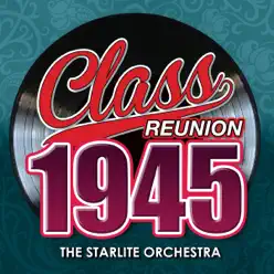Class Reunion 1945 - Starlite Orchestra Class Reunion 1945 - Starlite Orchestra