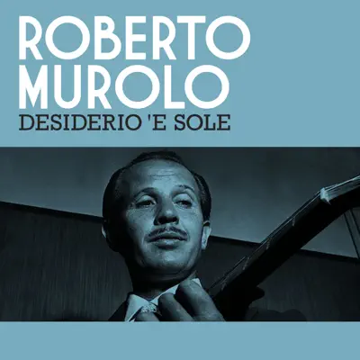 Desiderio 'e sole - Single - Roberto Murolo