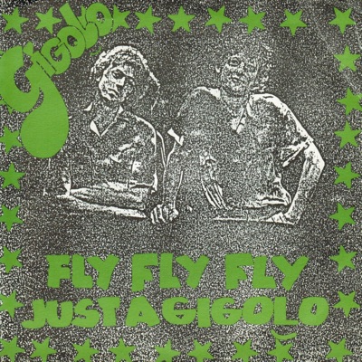 Fly, Fly, Fly / Just a Gigolo - Single