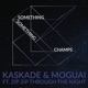 Something Something Champs feat Zip Zip Through the Night Radio Edit Single
