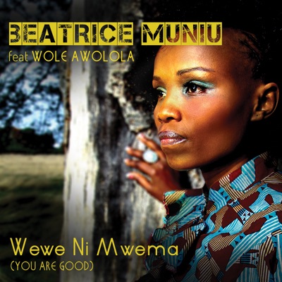 Wewe Ni Mwema (You Are Good) [feat. Wole Awolola] - Single