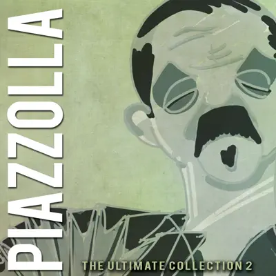 The Ultimate Collection, Vol. 2 - Ástor Piazzolla