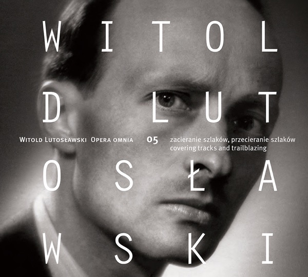 Lutosławski: Opera Omnia, Vol 5