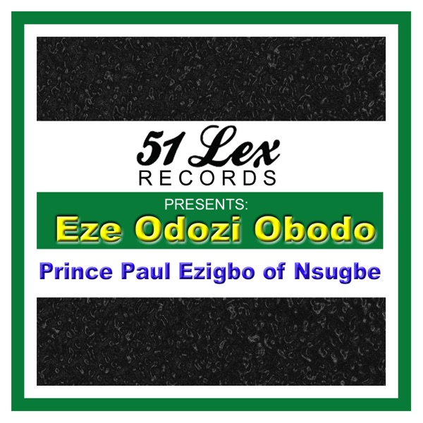 51 Lex Presents Eze Odozi Obodo