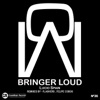 Bringer Loud - Single