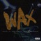 Wax (feat. Artie McCraft) - Kixxie Siete lyrics