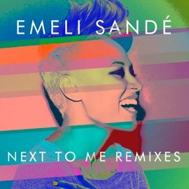 Next to Me (James Egbert Mixshow Edit) Emeli Sandé