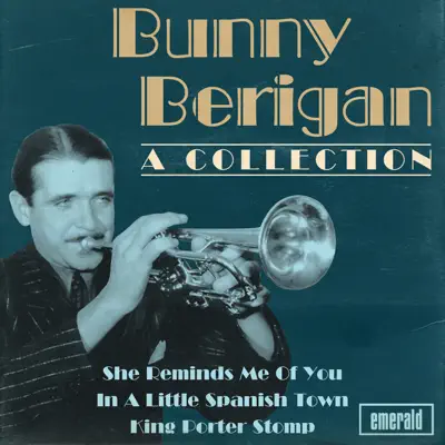 Bunny Berigan - A Collection - Bunny Berigan