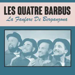 La fanfare de berganzona - Single - Quatre Barbus [Les]