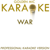 War (In the Style of Edwin Starr) [Karaoke Version] - Golden Mic Karaoke