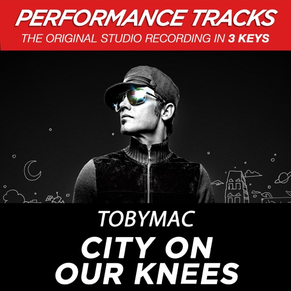 City On Our Knees (Radio Version) [Performance Tracks] - EP - TobyMac