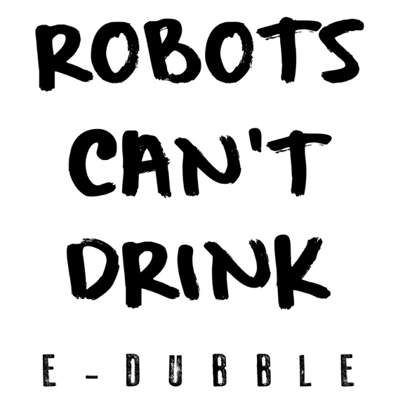 Cover artwork for Robot's Can't Drink