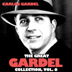 The Great Gardel Collection, Vol. 6 - Carlos Gardel