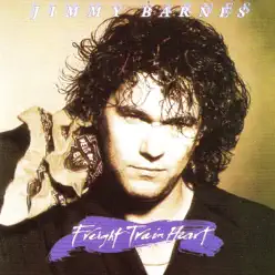 Freight Train Heart - Jimmy Barnes