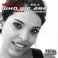 Who We Are (Tony P Miami Electro Mix) [feat. Sela] - Single - Oscar Leal